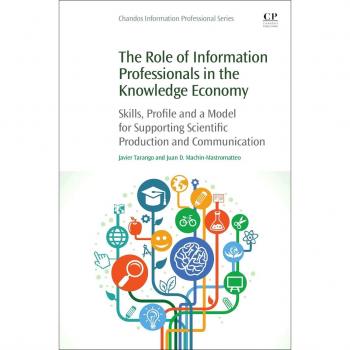 The Role of Information Professionals in the Knowledge Economy: Skills, Profile and a Model for Supporting Scientific Production and Communication