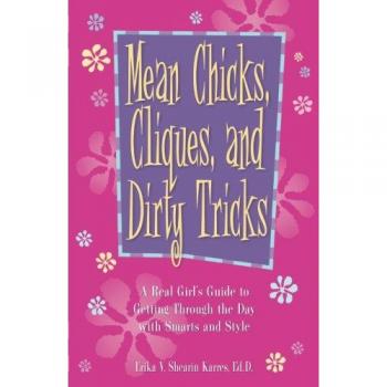 Mean Chicks, Cliques, and Dirty Tricks: A Real Girl's Guide in Paperback