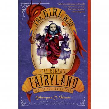 The Girl Who Fell Beneath Fairyland and Led the Revels There - Hardcover Fantasy Novel by Catherynne M. Valente