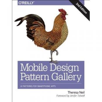 Mobile Design Pattern Gallery: UI Patterns for Smartphone Apps: Ui Patterns for Mobile Applications