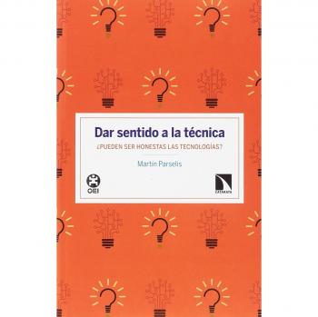 Dar sentido a la técnica: ¿Pueden ser honestas las tecnologías?