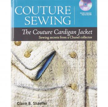 Couture Cardigan Jacket, The: Sewing Secrets from a Chanel Collector