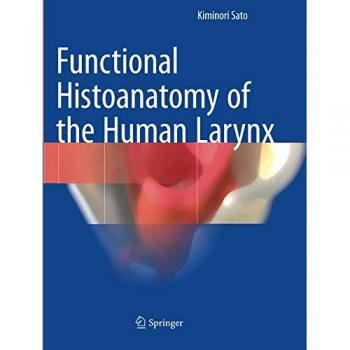 Functional Histoanatomy of the Human Larynx