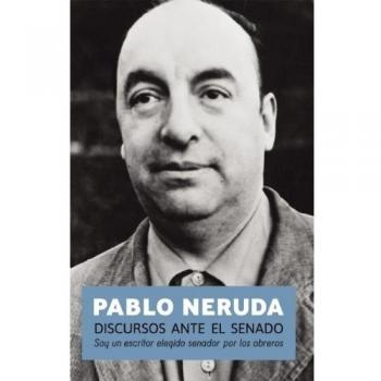 Discursos Ante El Senado: Speeches to the Chilean Sentate