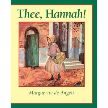 Thee, Hannah! Illustrated Children's Book by Marguerite De Angeli