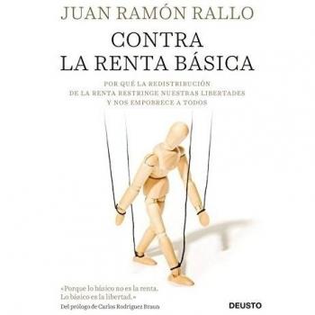 Contra la renta básica: Por qué la redistribución de la renta restringe nuestras libertades y nos empobrece a todos