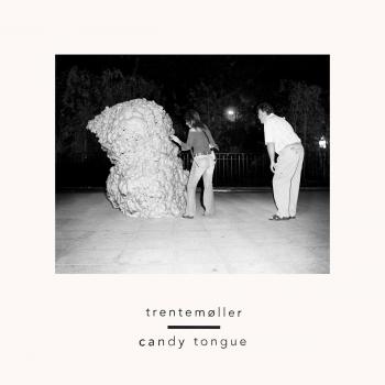Candy Tongue - Trentemoller