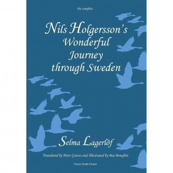 Nils Holgersson's Wonderful Journey through Sweden: The Complete Hardcover Edition