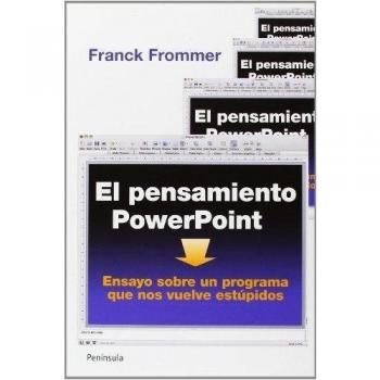 El pensamiento PowerPoint: Ensayo sobre un programa que nos vuelve estúpidos