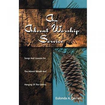 Advent Worship Service: Songs and Lessons for Advent Wreath and Greens Ceremony