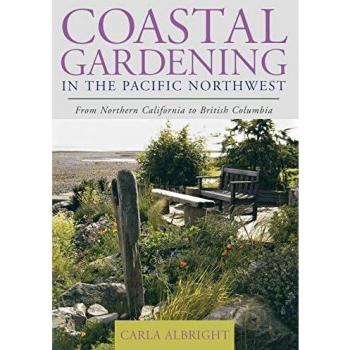 Pacific Northwest Coastal Gardening Guide by Carla Albright