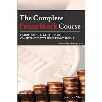 The Complete Penny Stock Course: Learn How To Generate Profits Consistently By Trading Penny Stocks