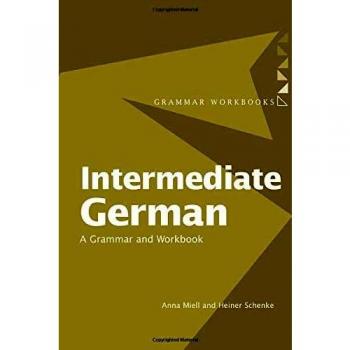 Intermediate German: A Grammar and Workbook