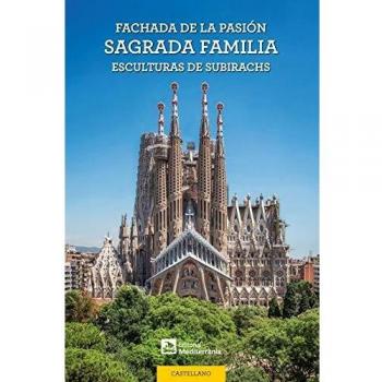 Fachada de la Pasión. Sagrada Familia: Esculturas de Subirachs