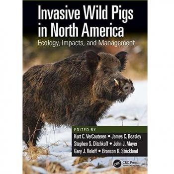 Invasive Wild Pigs in North America: Ecology, Impacts, and Management