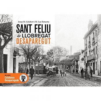Sant Feliu de Llobregat desaparegut: 40 - Gelabert Josep M.;retuerta Luz