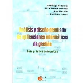 Análisis y diseño detallado de aplicaciones informáticas de gestión: guía práctica de técnicas