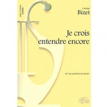 George Bizet: Je crois entendre encore, da Les Pecheurs de Perles