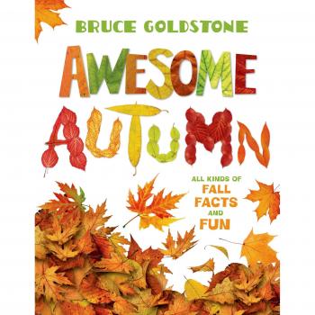 Awesome Autumn: All Kinds of Fall Facts and Fun