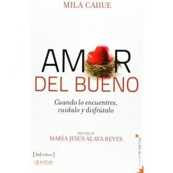 Amor del bueno: cuando lo encuentres, cuídalo y disfrútalo