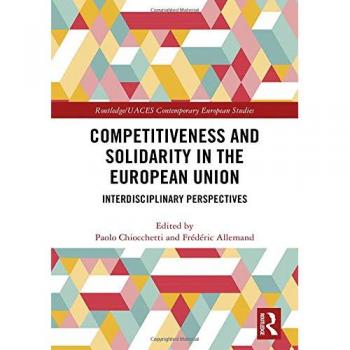 COMPETITIVENESS AND SOLIDARITY IN THE EUROPEAN UNION. INTERDISCIPLINARY PERSPECTIVES