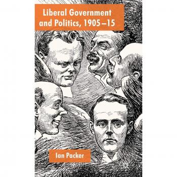 Liberal Government and Politics, 1905-15