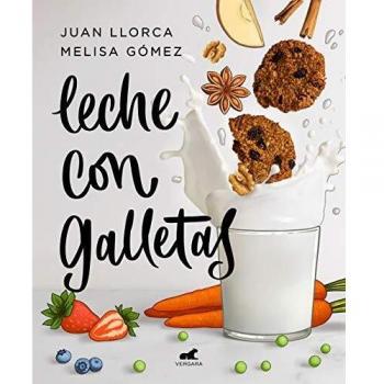 Leche con galletas: La cocina de siempre con los alimentos de ahora