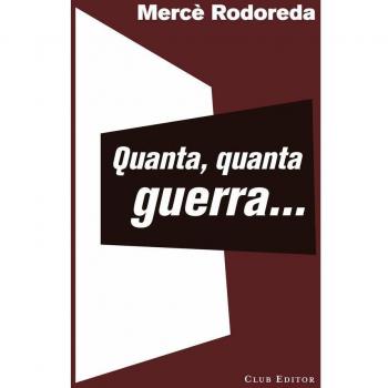 Quanta, quanta guerra...: 82 - Mercè Rodoreda