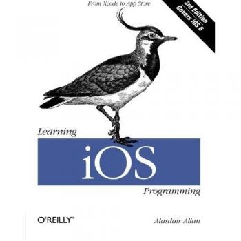 iOS Programming Mastery: From Xcode to App Store by Alasdair Allan