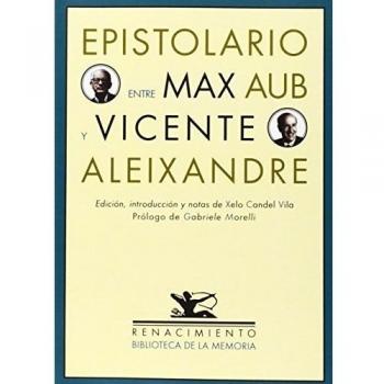 Epistolario Entre Max Aub Y Vicente Aleixandre