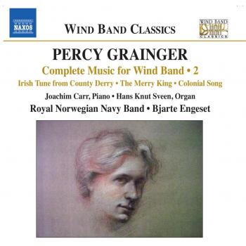 Grainger, P.: Wind Band Music - HANS KNUT SVEEN JOACHIM CARR ROYAL NORWEGIAN NAVY BAND BJARTE ENGESET