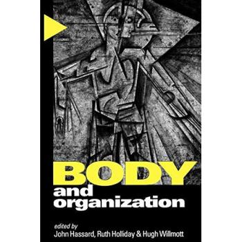 Body and Organization: A Comprehensive Guide to Organizational Behavior and Structure