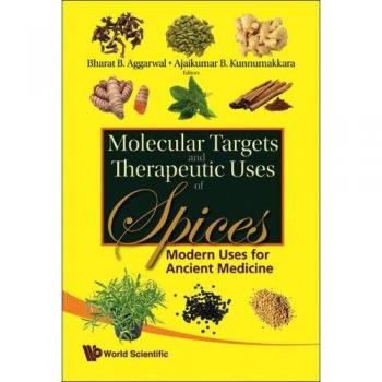 Modern Applications of Ancient Spices: A Comprehensive Guide to Molecular Targets and Therapeutic Benefits