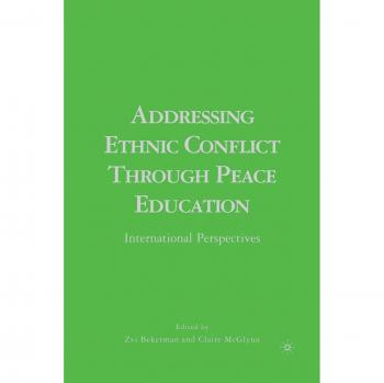Addressing Ethnic Conflict through Peace Education: International Perspectives