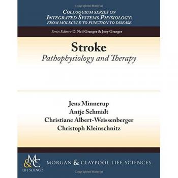 Accidente Cerebrovascular: Fisiopatología y Terapia (Serie de Coloquios sobre Fisiología de Sistemas Integrados: Desde la Molécula hasta la Función y la Enfermedad, Volumen 42)