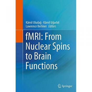 fMRI: From Nuclear Spins to Brain Functions