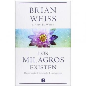 Los milagros existen - Weiss, Brian/weiss, Amy E.