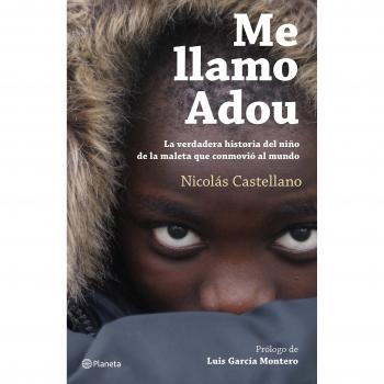 Me llamo Adou: La verdadera historia del niño de la maleta que conmovió al mundo