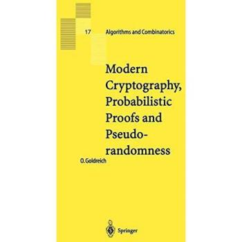 Modern Cryptography: Probabilistic Proofs and Pseudorandomness (Algorithms and Combinatorics, Volume 17)