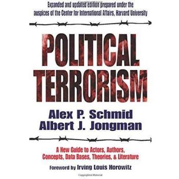 Political Terrorism: A New Guide to Actors, Authors, Concepts, Data Bases, Theories, and Literature