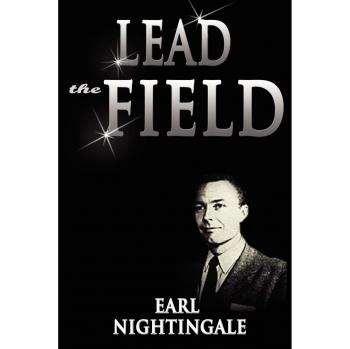 Earl Nightingale's Lead the Field: Personal Development Audio Program