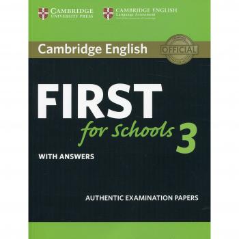Cambridge English First for Schools 3. Student's Book with answers: Vol. 3