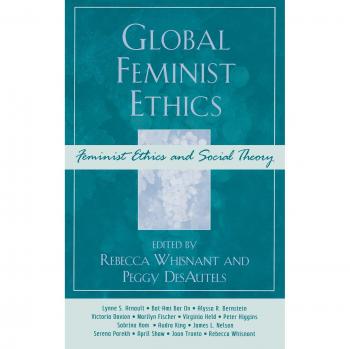 Global Feminist Ethics: Intersectional Perspectives and Constructive Dialogues