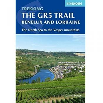 Guía Excursionista GR5 - Benelux y Lorena: Desde el Mar del Norte hasta Schirmeck en los Vosgos