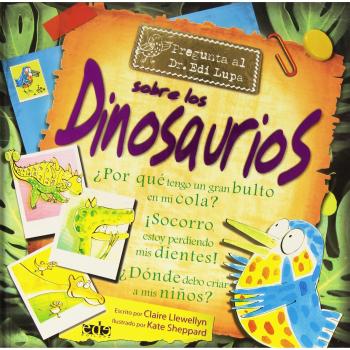 Pregunta Al Dr. Edi Lupa Sobre Los Dinosaurios
