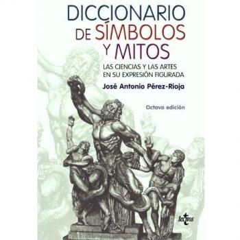 Diccionario de símbolos y mitos: Las ciencias y las artes en su exprexión figurada