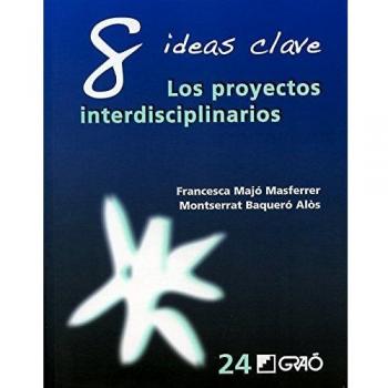 8 Ideas Clave. Los proyectos interdisciplinarios: 024