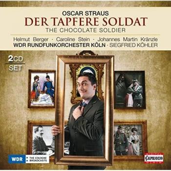 Oscar straus der tapfere soldat - Händel Collegium Köln Helmut Berger Gertraud Wagner John Dickie Caroline Stein Siegfried Kohler Walter Raffeiner Martina Borst Johannes Martin Kränzle Wdr Rundfunkorchester Köln