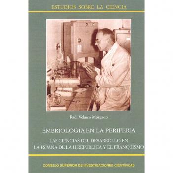 Embriología en la periferia: Las ciencias del desarrollo en la España de la II República y el franquismo: 68