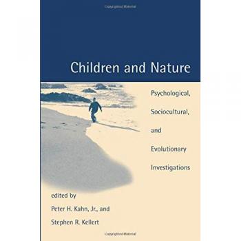 Children and Nature: Psychological, Sociocultural, and Evolutionary Investigations